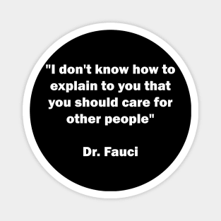 Dr. Fauci Quote Sarcastic Magnet